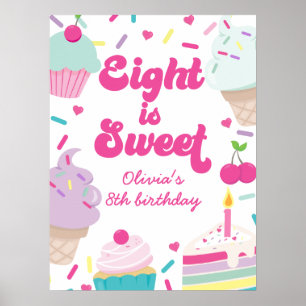 Ice Cream and Cake Eight is Sweet 8th Birthday Poster