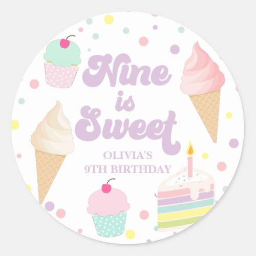 Ice Cream and Cake Nine is Sweet  9th Birthday Classic Round Sticker