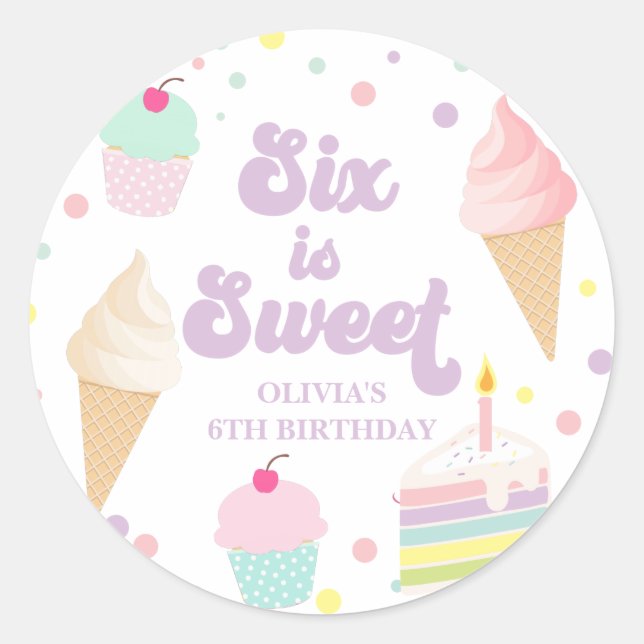 Ice Cream and Cake Six is Sweet 6th Birthday Classic Round Sticker (Front)