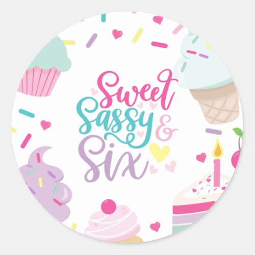 Ice Cream and Cake Sweet Sassy Six 6th Birthday Classic Round Sticker