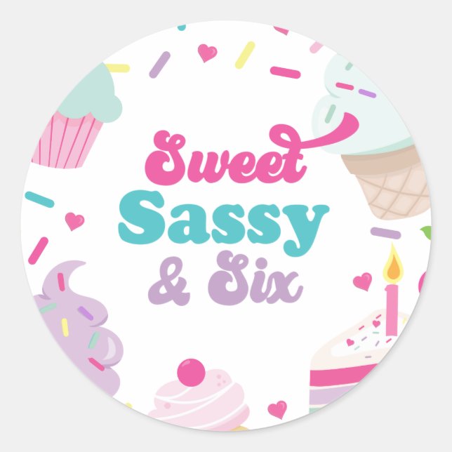Ice Cream and Cake Sweet Sassy Six 6th Birthday Classic Round Sticker (Front)