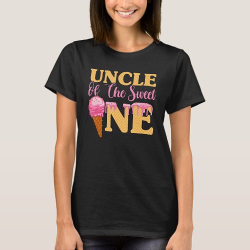 Ice Cream Birthday Girl Men  Uncle Of The Sweet On T_Shirt
