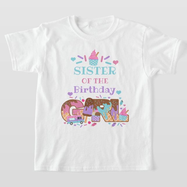 Ice Cream Birthday shirt Sister of the Birthday  (Laydown)