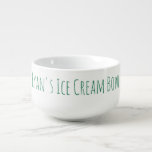 Ice Cream Bowl Funny Novelty Gag Gift Name Green<br><div class="desc">For the person who likes their ice cream (or other treat),  a great personalized bowl,  with personalized typography in green.</div>