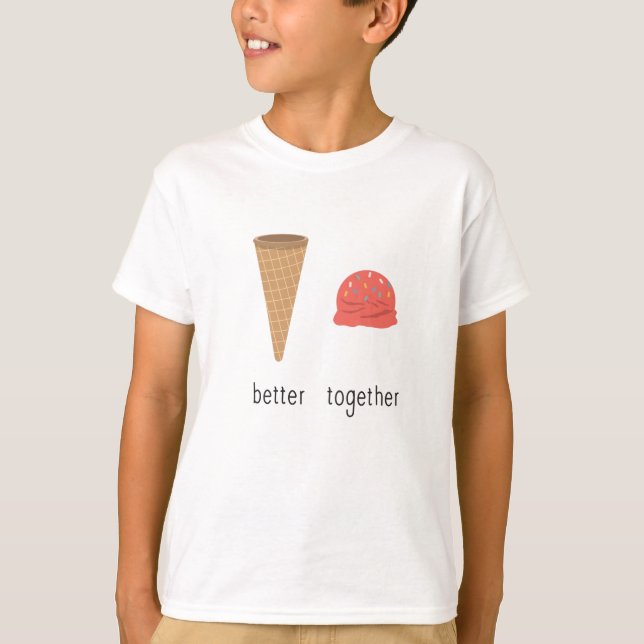 Ice Cream Cone With Ice Cream Scoop Is Better T-Shirt (Front)
