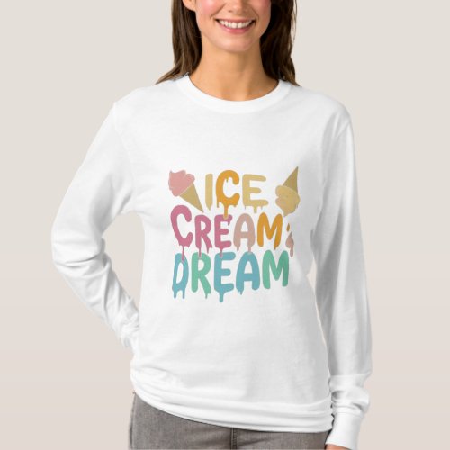 Ice cream dream t_shirt for womens