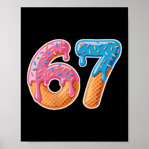 Ice Cream Drip Six Seven 6 7 Meme 67 Poster