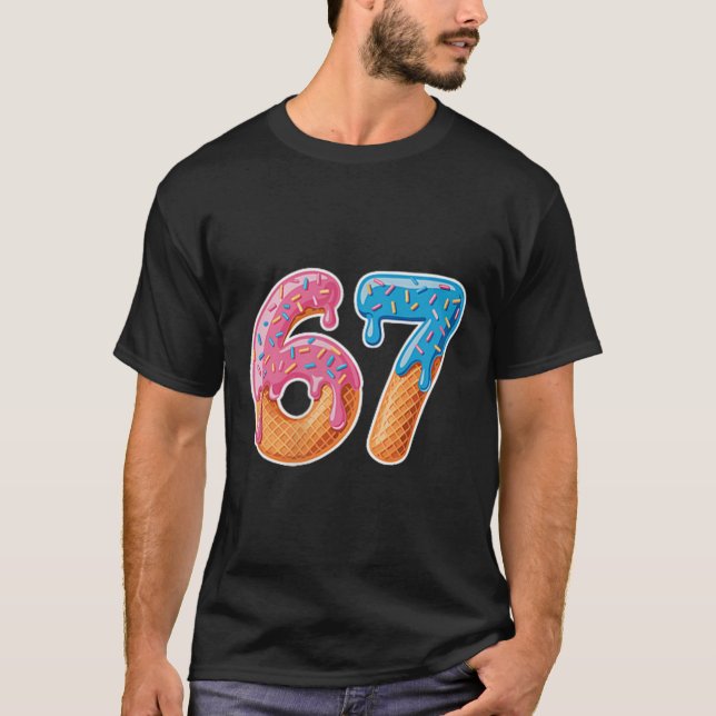 Ice Cream Drip Six Seven 6 7 Meme 67  T-Shirt (Front)