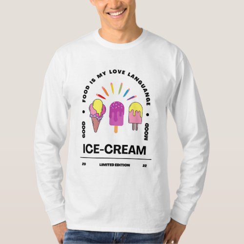  Ice cream Food is my Love Language T_Shirt