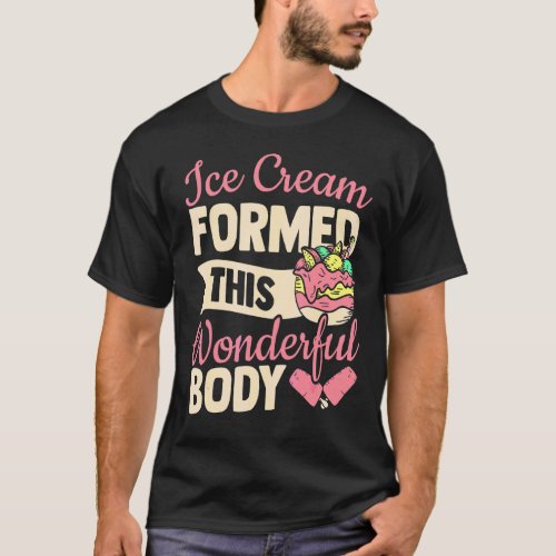 Ice Cream Formed This Wonderful Body Sprinkles T_Shirt