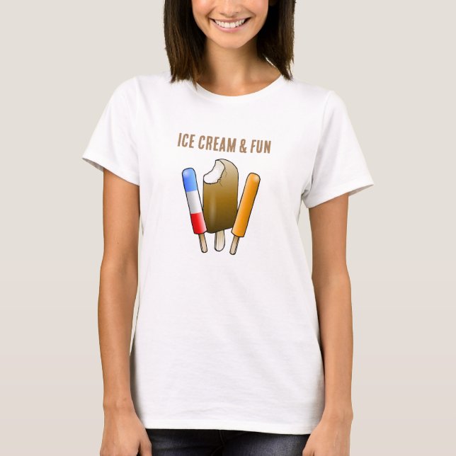 Ice cream & fun with popsicles T-Shirt (Front)