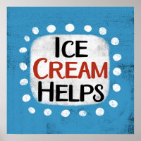 Ice Cream Helps Poster Wall Art