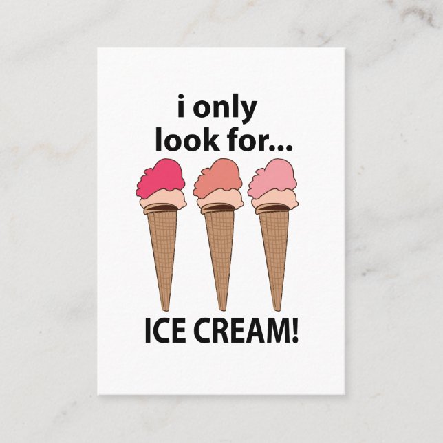Ice Cream I Only Look For Ice Cream  Business Card (Front)