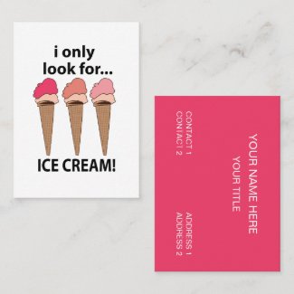 Ice Cream I Only Look For Ice Cream 