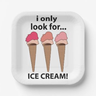 Ice Cream I Only Look For Ice Cream Party