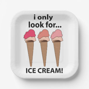 Ice Cream I Only Look For Ice Cream Party Paper Plates