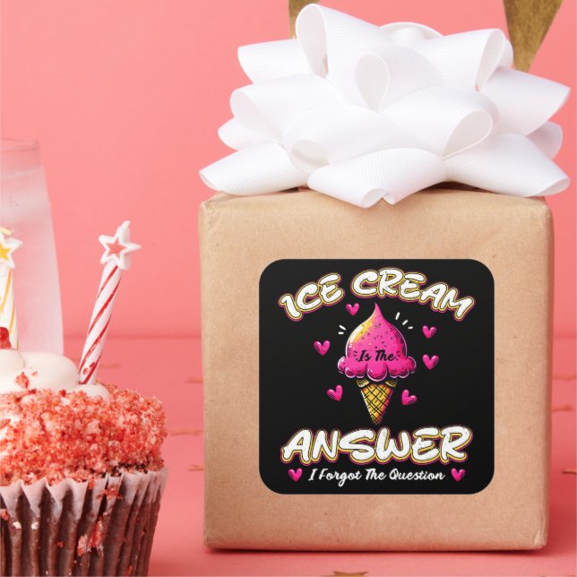 Ice Cream Is The Answer - I Forgot The Question Square Sticker (Party)