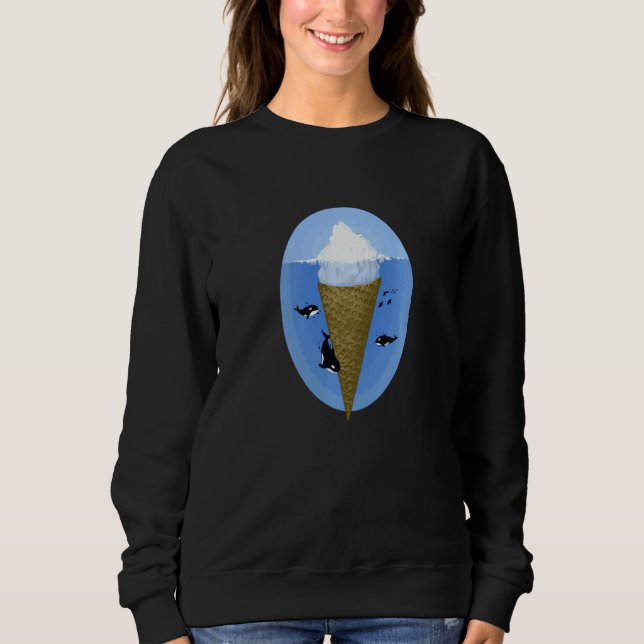 Ice Cream Lover Iceberg In Ocean Surreal Orca Whal Sweatshirt (Front)