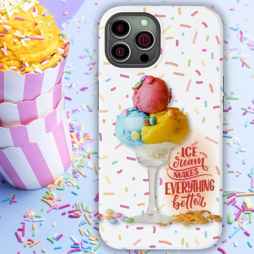 Ice cream makes everything better  Case_Mate iPhone 14 case