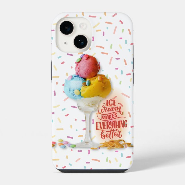 Ice cream makes everything better  iphone case (Back)