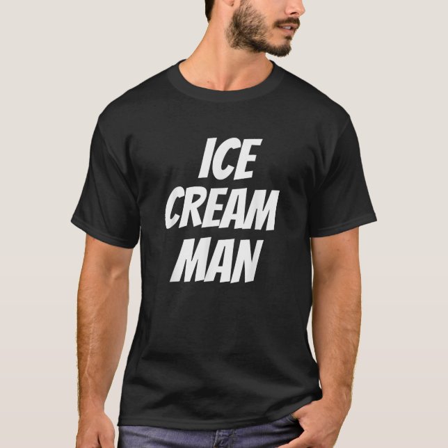 ICE CREAM MAN Funny Novelty Tee (Front)