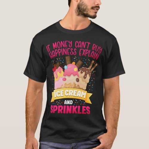 Ice Cream Popsicle If Money Cant Buy Happiness T_Shirt