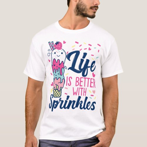 Ice Cream Popsicle Life Is Better With Sprinkles T_Shirt