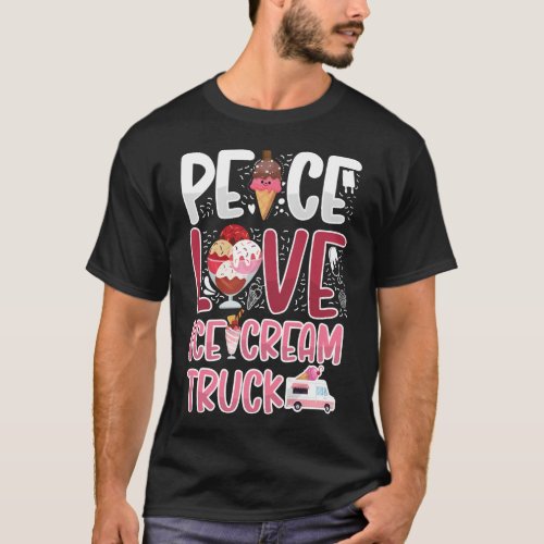 Ice Cream Popsicle Peace Love Ice Cream Truck Ice T_Shirt