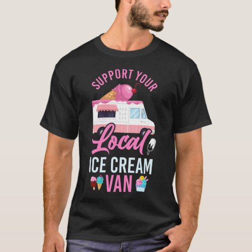 Ice Cream Popsicle Support Your Local Ice Cream T_Shirt