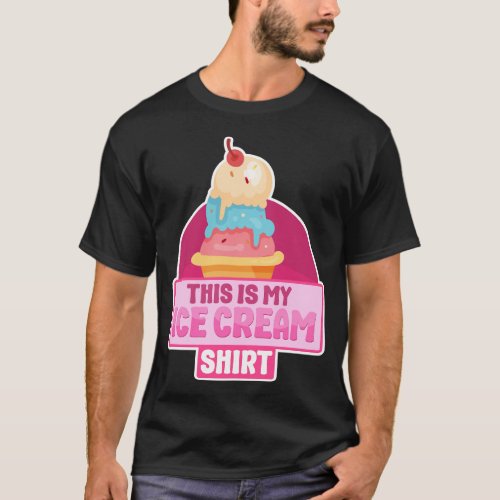 Ice Cream Popsicle This Is My Ice Cream Shirt Cone