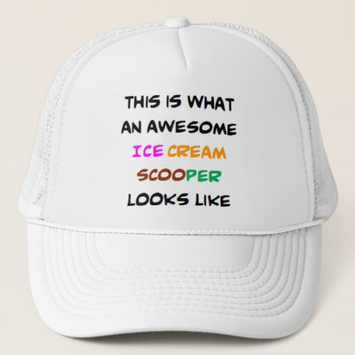 ice cream scooper awesome trucker hat