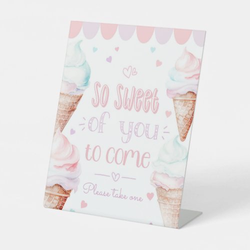 Ice cream So sweet of you to come Favors Pedestal Sign