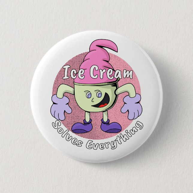 Ice Cream Solves Everything Button (Front)