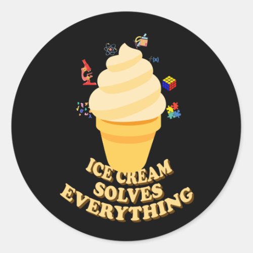 Ice Cream Solves Everything Classic Round Sticker