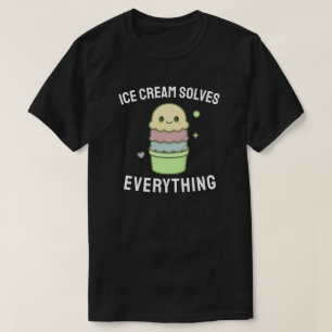 Ice Cream Solves Everything T-Shirt