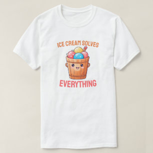 Ice Cream Solves Everything T-Shirt