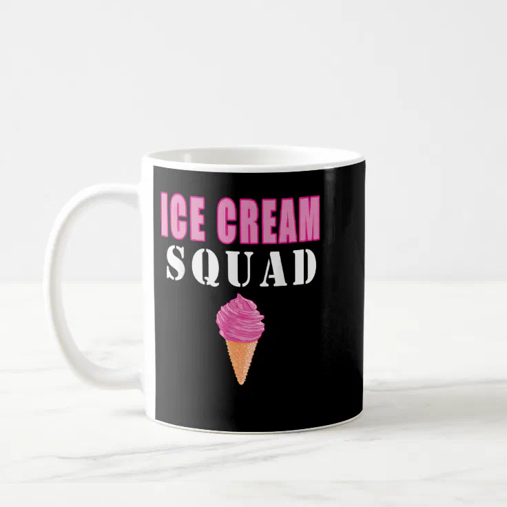 Ice Cream Squad Girl Funny Quotes Coffee Mug | Zazzle