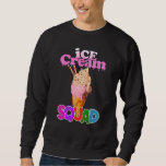 Ice Cream Squad Ice Cream Cone Sweatshirt