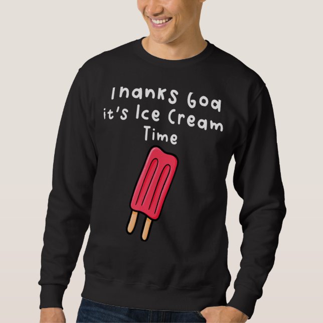 Ice Cream Time Sweatshirt (Front)