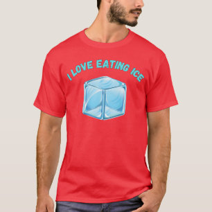 Ice Eater I Love Eating Ice Ice Enthusiast Frozen T-Shirt