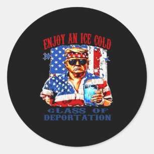 Ice Enjoy An Ice Cold Gl Of Deportation Classic Round Sticker