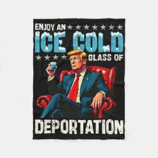 Ice Enjoy An Ice Cold Gl Of Deportation  Fleece Blanket