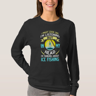 Ice Fishing Fisherman Tent Fisher Rod Fish Finder T-Shirt