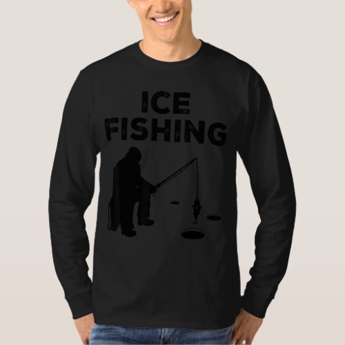 Ice Fishing Graphic Fishing Rod Ice Fisher Ice Fis T_Shirt