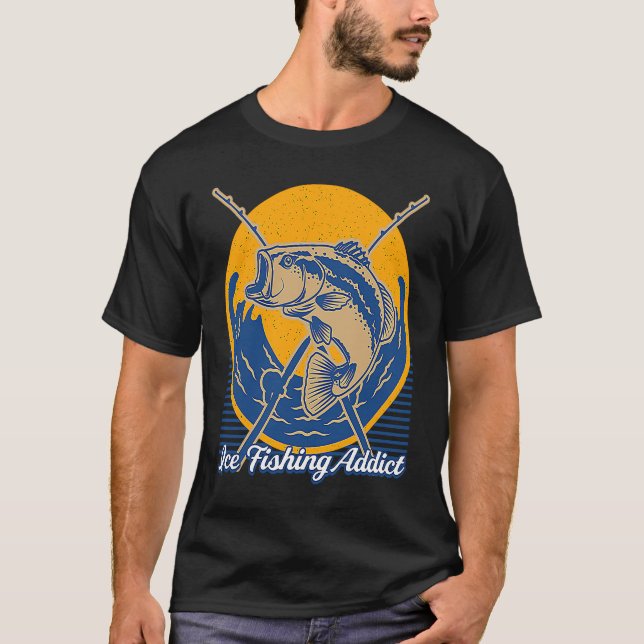 Ice Fishing Lifestyle Fisherman Habits Fish Hobby T-Shirt (Front)