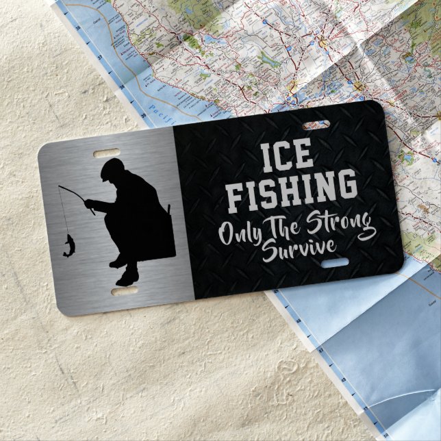 Ice Fishing Only the Strong Survive License Plate (In Situ)