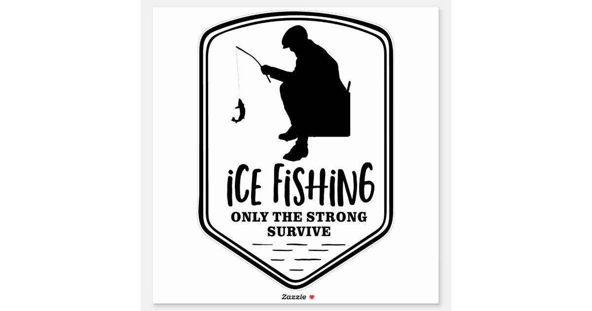 Ice Fishing Strong Survive Quote Winter Outdoors Sticker