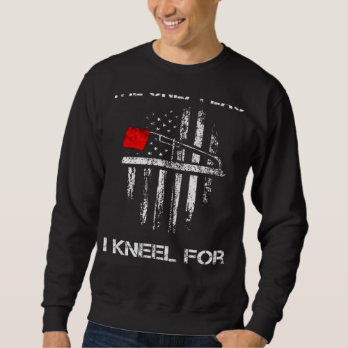 Ice Fishing Tip Up The Only Flag I Kneel for Sweatshirt