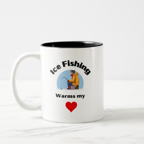 Ice Fishing Warms My Heart Fishermen Outdoorsmen Two_Tone Coffee Mug