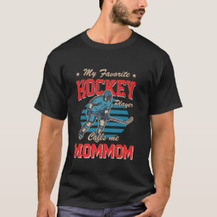 Ice Hocke My Favorite Hockey Player Calls Me Mommo T-Shirt